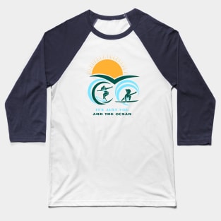 There’s an independence to surfing, it’s just you and the ocean. There aren’t a bunch of rules. Baseball T-Shirt